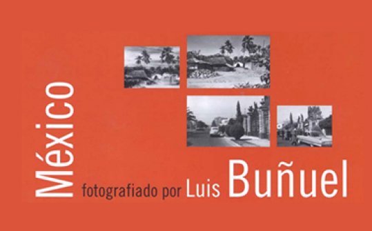 México fotografiado por Luis Buñuel